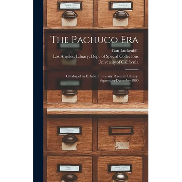 The Pachuco Era: Catalog of an Exhibit, University Research Library, September-December 1990