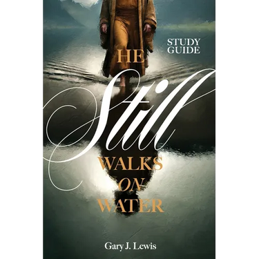He Still Walks on Water Study Guide