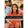 Close to Home: Selected Writings