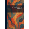 At the Roots of Grasses