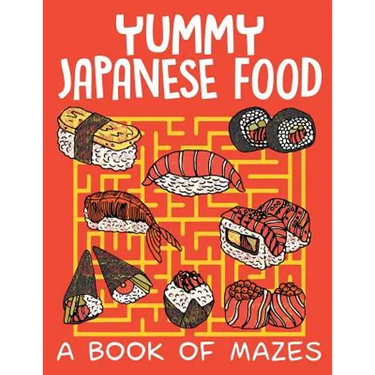 Yummy Japanese Food (A Book of Mazes)