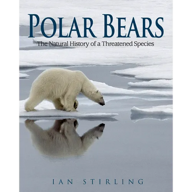 Polar Bears: The Natural History of a Threatened Species
