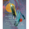 A Teacher's Guide to Working with Paraeducators and Other Classroom Aides