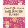 Small Business Mileage Tracker: Record Locations, Reasons for Travel, and Total Mileage