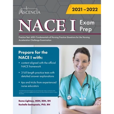 NACE 1 Exam Prep Practice Test: 600+ Fundamentals of Nursing Practice Questions for the Nursing Acceleration Challenge Examination