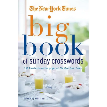 The New York Times Big Book of Sunday Crosswords: 150 Puzzles from the Pages of the New York Times