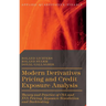 Modern Derivatives Pricing and Credit Exposure Analysis: Theory and Practice of CSA and XVA Pricing, Exposure Simulation and Backtesting