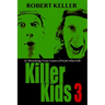 Killer Kids Volume 3: 22 Shocking True Crime Cases of Kids Who Kill