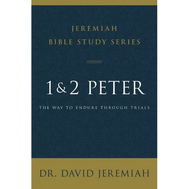 1 and 2 Peter: The Way to Endure Through Trials