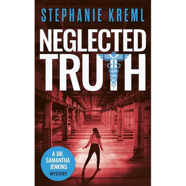 Neglected Truth: A Medical Murder Mystery