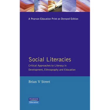 Social Literacies: Critical Approaches to Literacy in Development, Ethnography and Education