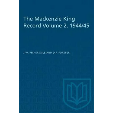 The Mackenzie King Record Volume 2, 1944/45