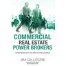 Commercial Real Estate Power Brokers: Interviews With the Best in the Business