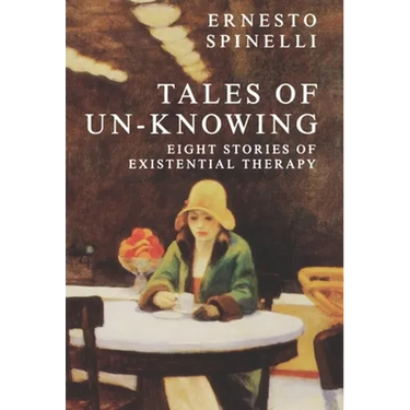 Tales of Un-Knowing: Therapeutic Encounters from an Existential Perspective