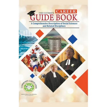 The Ultimate Career Guide Book: A Comprehensive Description of Social Sciences and Related Disciplines
