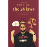 Poly Me: The 48 Laws of Yummy & Relationships & A Guide to Real Love