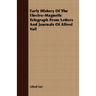 Early History Of The Electro-Magnetic Telegraph From Letters And Journals Of Alfred Vail