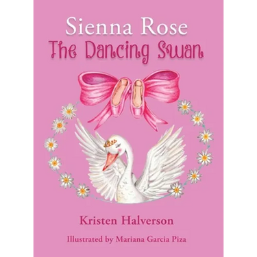 Sienna Rose: The Dancing Swan