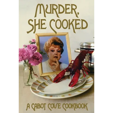 Murder, She Cooked: A Cabot Cove Cookbook