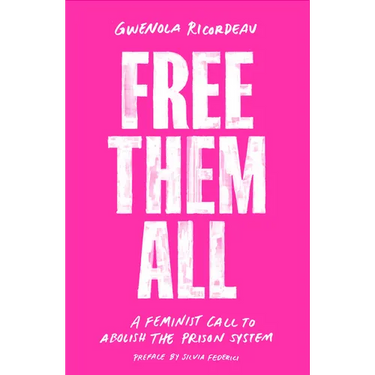 Free Them All: A Feminist Call to Abolish the Prison System