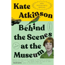 Behind the Scenes at the Museum: A Novel (Twenty-Fifth Anniversary Edition)