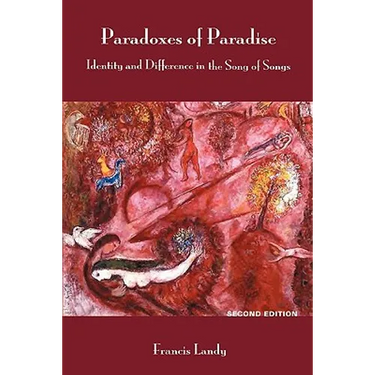 Paradoxes of Paradise: Identity and Difference in the Song of Songs, Second Edition
