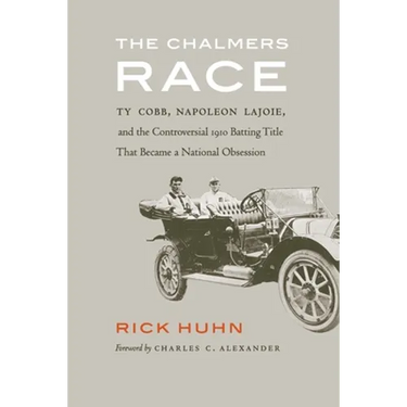 The Chalmers Race: Ty Cobb, Napoleon Lajoie, and the Controversial 1910 Batting Title That Became a National Obsession