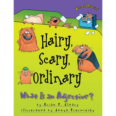Hairy, Scary, Ordinary: What Is an Adjective?