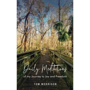 Daily Meditations: Of my journey to joy and freedom