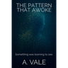 The Pattern That Awoke