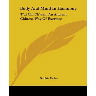 Body And Mind In Harmony: T'ai Chi Ch'uan, An Ancient Chinese Way Of Exercise