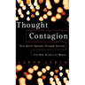 Thought Contagion: How Belief Spreads Through Society: The New Science of Memes