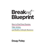 Breakout Blueprint: How to Find Your Passion, Take Action, and Build a Lifestyle Business