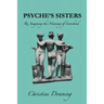 Psyche's Sisters: Re-Imagining the Meaning of Sisterhood