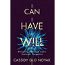I Can I Have I Will: Blooming Through Life's Greatest Tragedies