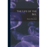 The Life of the Bee;