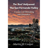 The 'Reel' Hollywood: The San Fernando Valley - A Century of Filmmaking and Filmmakers