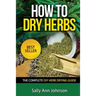 How To Dry Herbs: The Complete DIY Herb Drying Guide