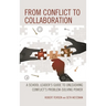 From Conflict to Collaboration: A School Leader's Guide to Unleashing Conflict's Problem-Solving Power