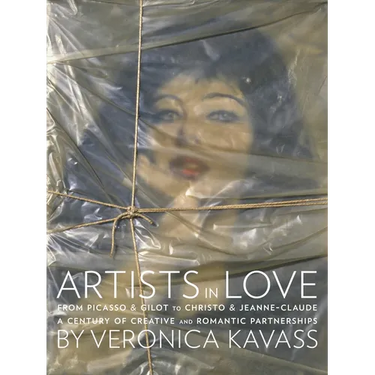 Artists in Love: From Picasso & Gilot to Christo & Jeanne-Claude, a Century of Creative and Romantic Partnerships