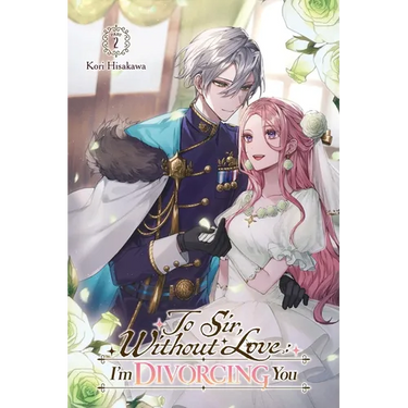 To Sir, Without Love: I'm Divorcing You I, Part 2 (Light Novel): Volume 2