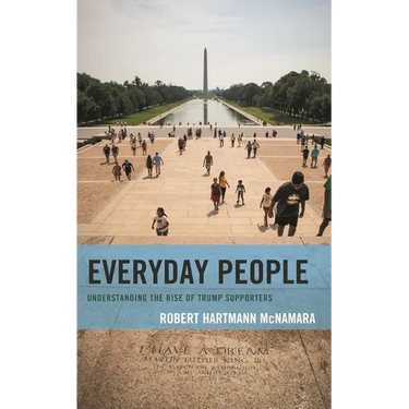 Everyday People: Understanding the Rise of Trump Supporters