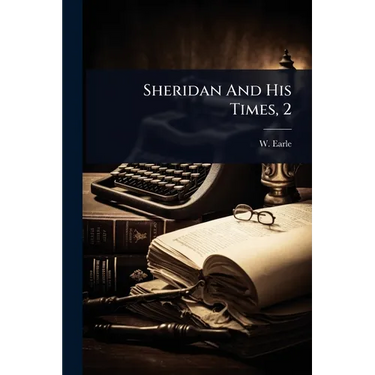 Sheridan And His Times, 2
