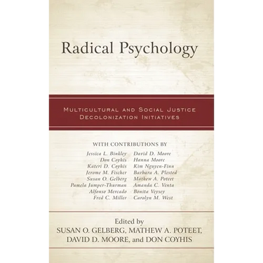 Radical Psychology: Multicultural and Social Justice Decolonization Initiatives