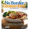 No Border Gluten-Free Cookbook: From Global Pantry to Your Plate on 100+ Recipes, Pictures Included