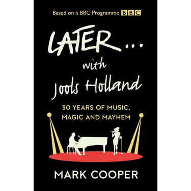 Later ... with Jools Holland: 30 Years of Music, Magic and Mayhem
