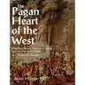 Pagan Heart of the West Vol V: The Arts and Philosophy