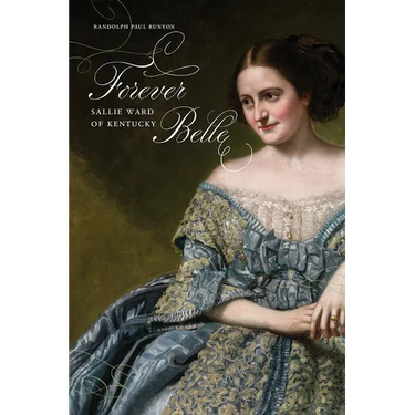 Forever Belle: Sallie Ward of Kentucky