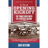 The Opening Kickoff: The Tumultuous Birth of a Football Nation