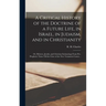 A Critical History of the Doctrine of a Future Life, in Israel, in Judaism, and in Christianity; or, Hebrew, Jewish, and Christian Eschatology From Pr